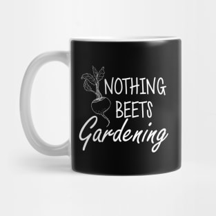 Gardener - Nothing beets gardening w Mug